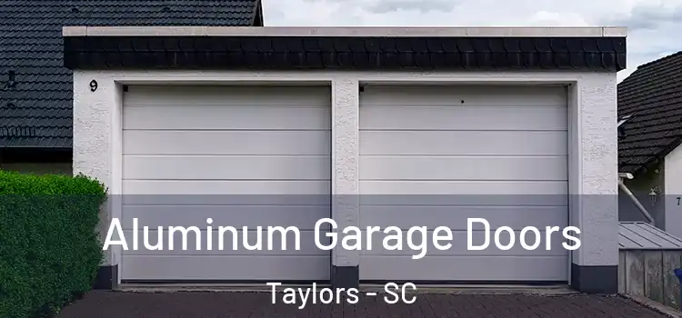  Aluminum Garage Doors Taylors - SC