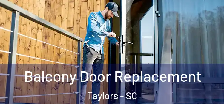  Balcony Door Replacement Taylors - SC