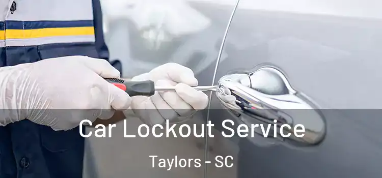  Car Lockout Service Taylors - SC