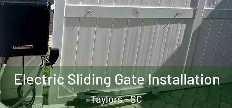 Electric Sliding Gate Installation Taylors - SC