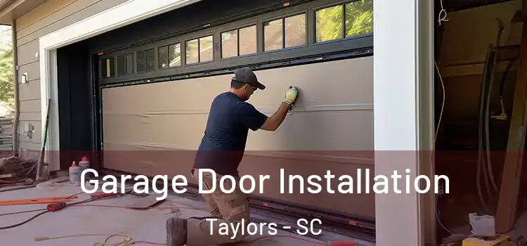  Garage Door Installation Taylors - SC