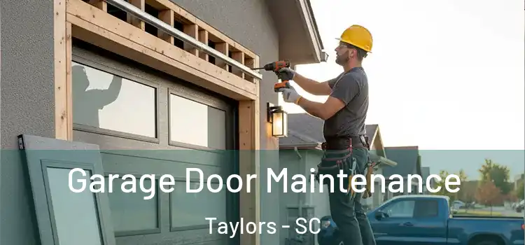  Garage Door Maintenance Taylors - SC