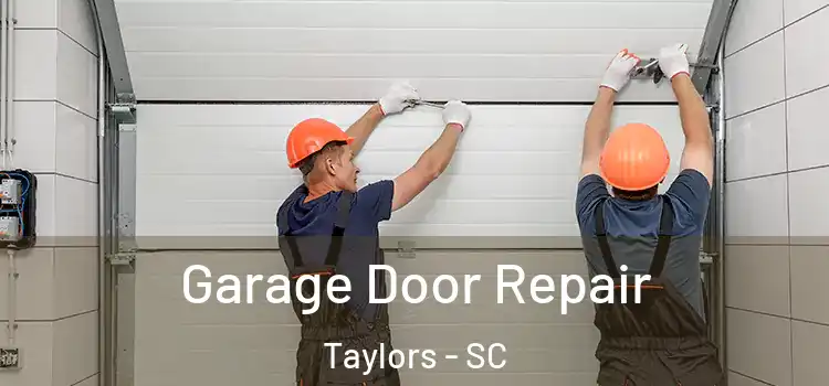  Garage Door Repair Taylors - SC