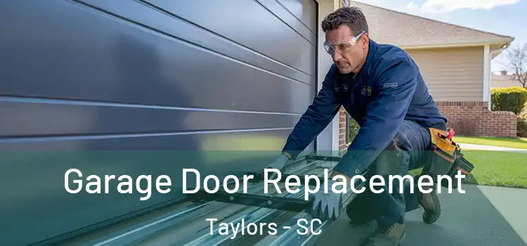  Garage Door Replacement Taylors - SC