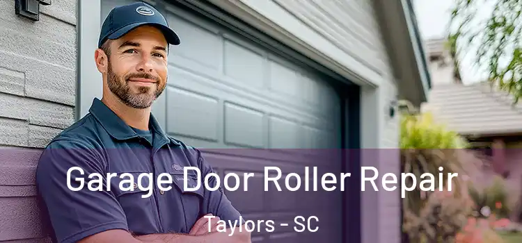  Garage Door Roller Repair Taylors - SC