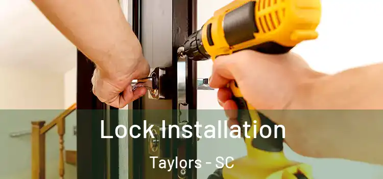  Lock Installation Taylors - SC