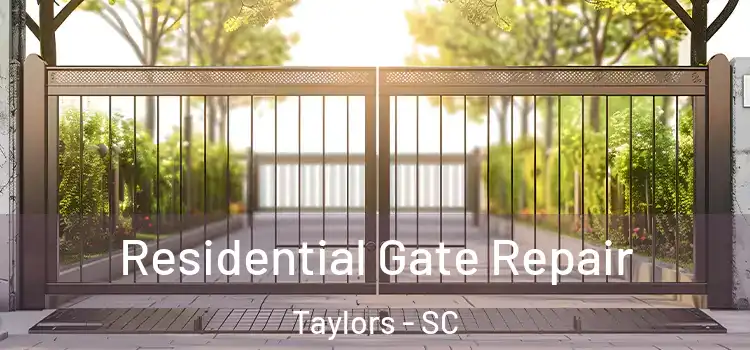 Residential Gate Repair Taylors - SC
